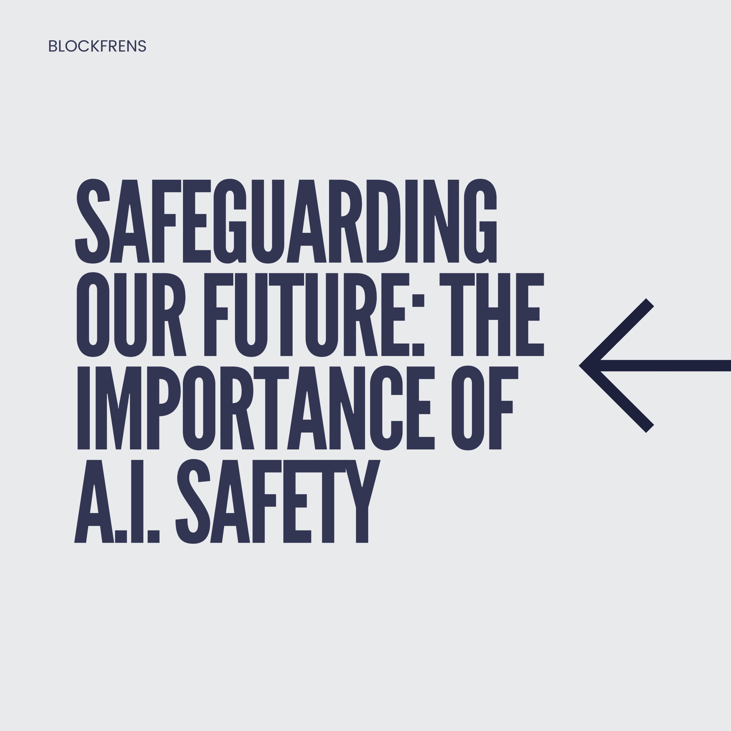 Safeguarding Our Future: The Imperative of AI Safety